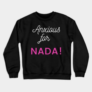 Anxious for Nothing! Crewneck Sweatshirt